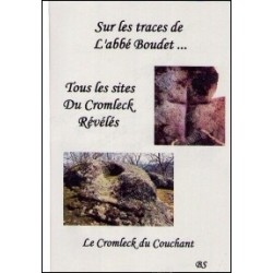 Sur les traces de l'abbé Boudet – Tous les sites du Cromleck révélés – Le Cromleck du Couchant