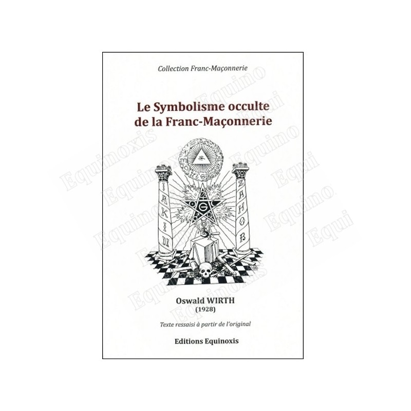 Le Symbolisme occulte de la Franc-Maçonnerie – Oswald Wirth